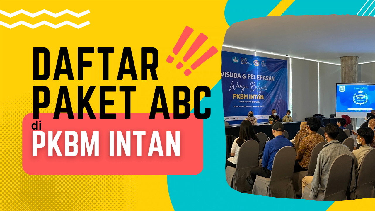 Yuk Daftar Kejar Paket ABC di PKBM INTAN Sekolah Paket C